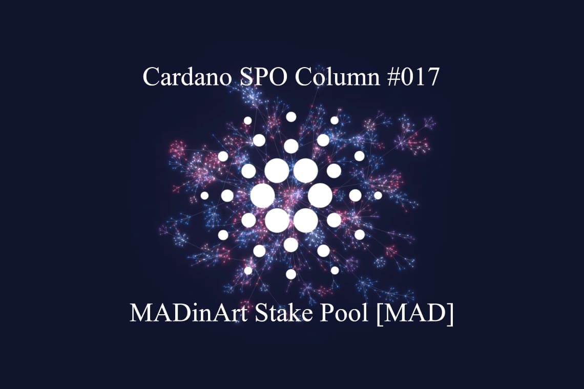 Cardano SPO: MADinArt Stake Pool [MAD]