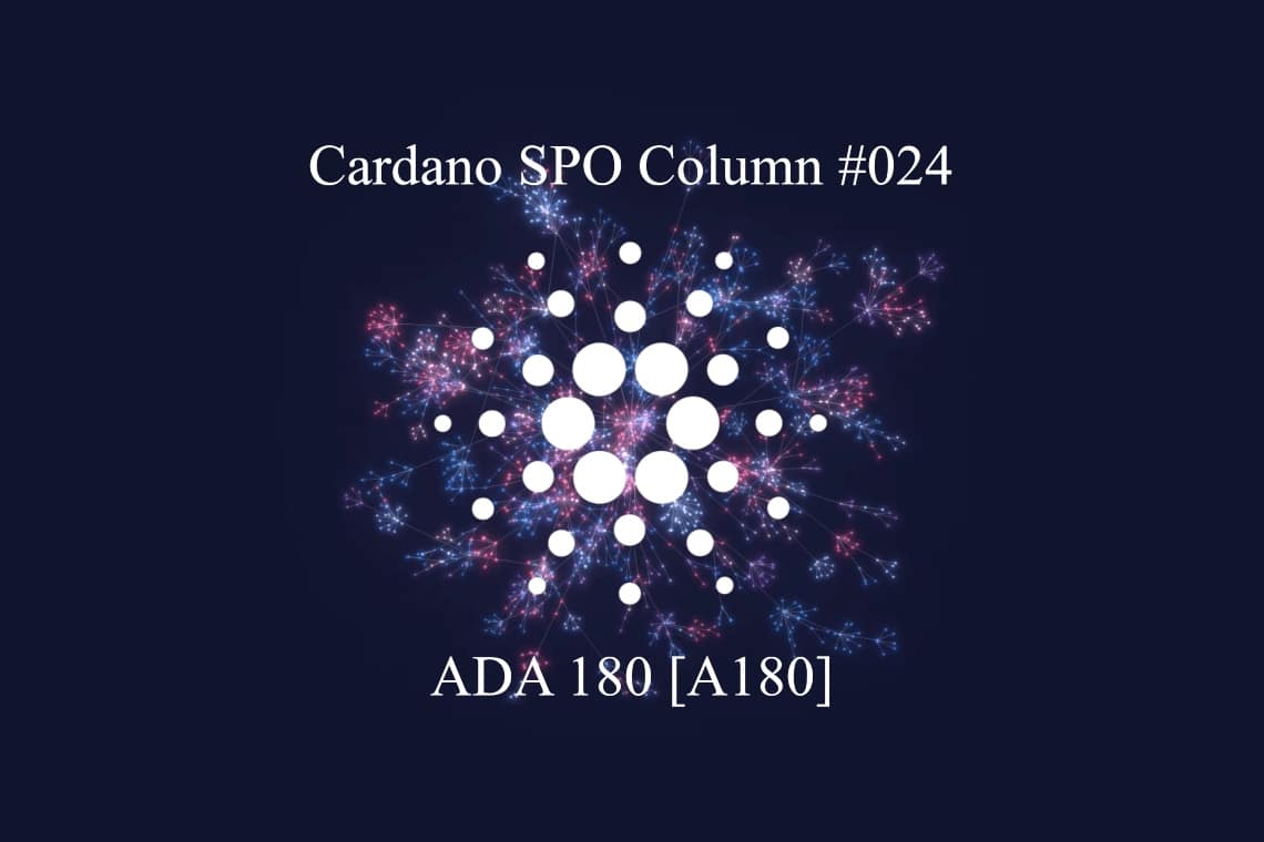 Cardano SPO: ADA 180 [A180]