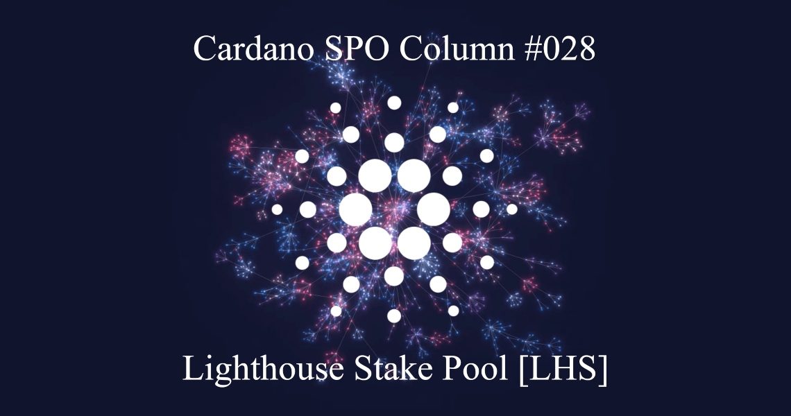 Cardano SPO: Lighthouse Stake Pool [LHS]