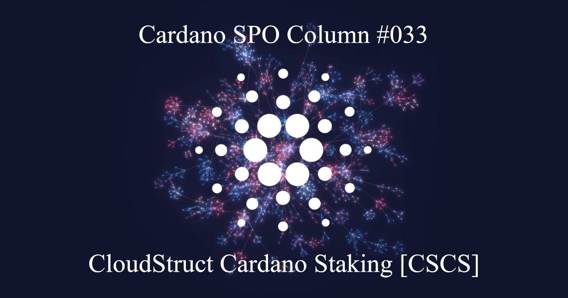 Cardano SPO: CloudStruct Staking [CSCS]