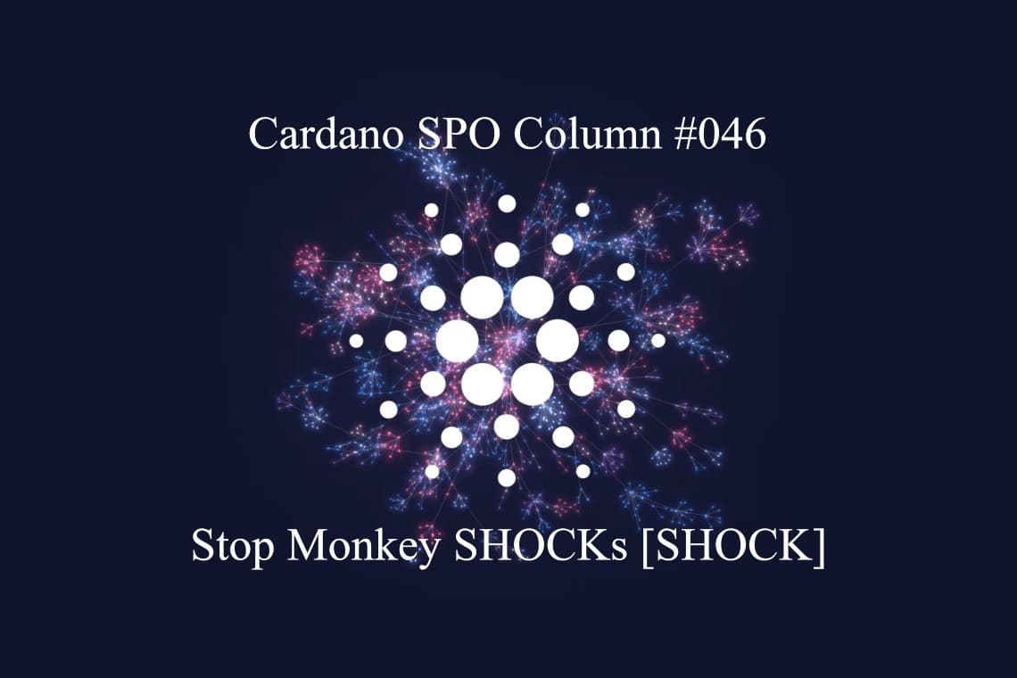 Cardano SPO Column: Stop Monkey SHOCKs [SHOCK]