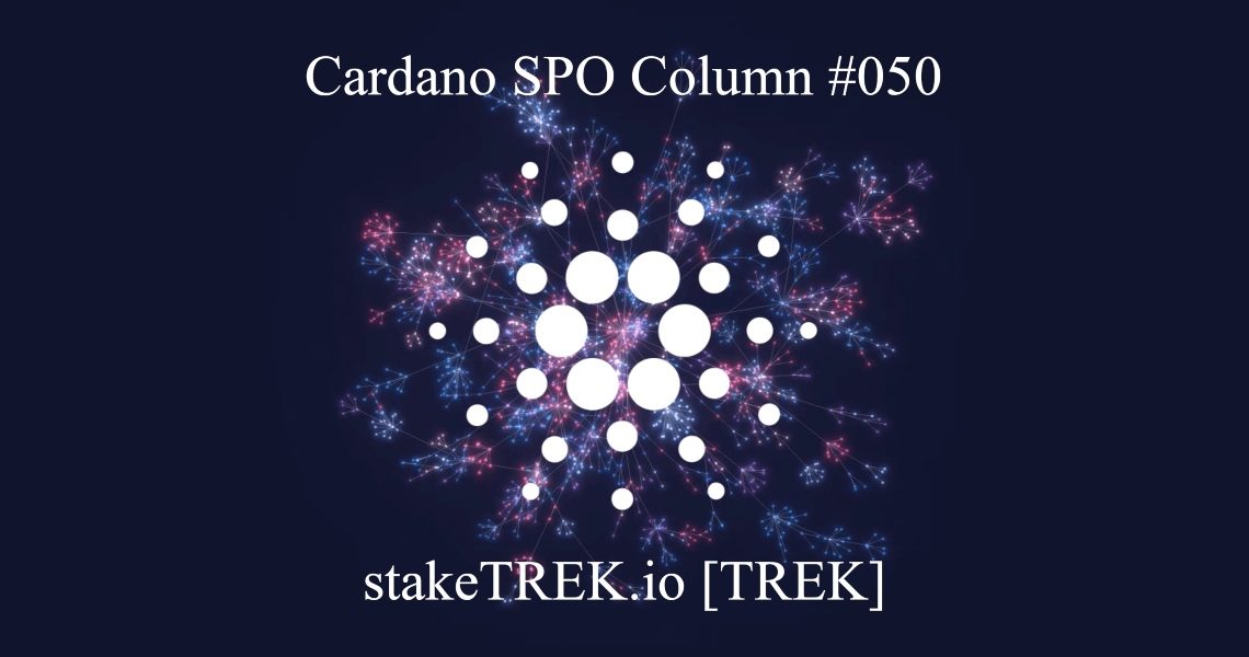 Cardano SPO: stakeTREK.io [TREK]
