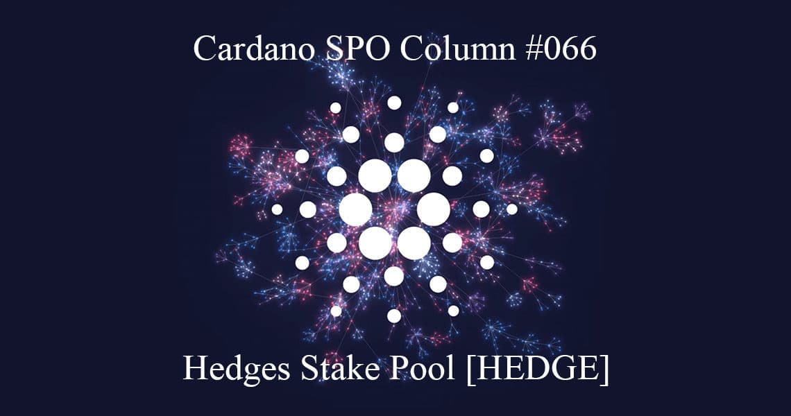 Cardano SPO: Hedges Stake Pool [HEDGE]