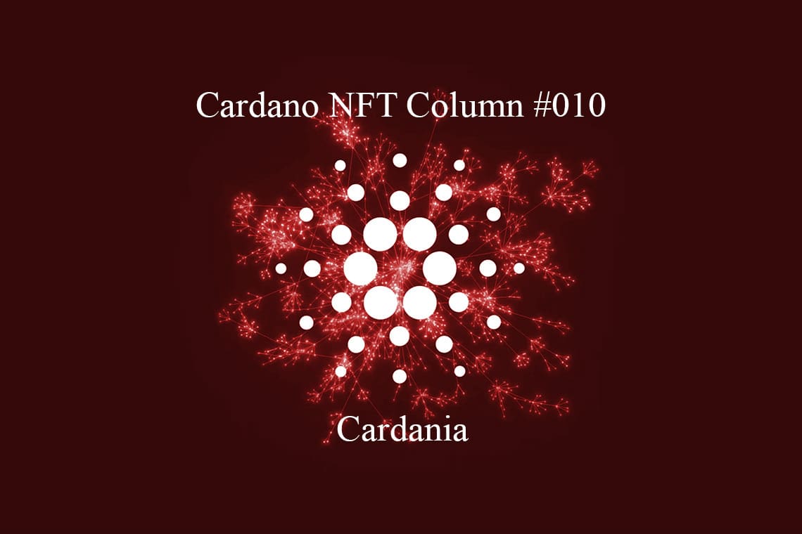 Cardano NFT Column: Cardania – The Cryptonomist