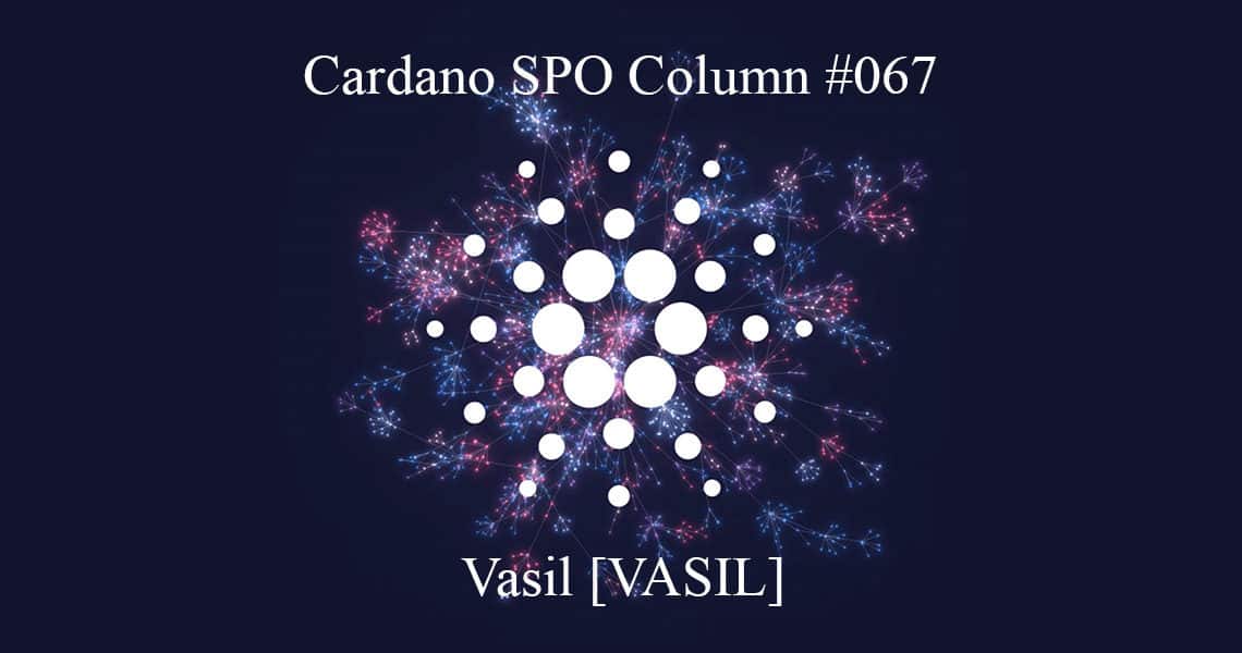 Cardano SPO: Vasil [VASIL]