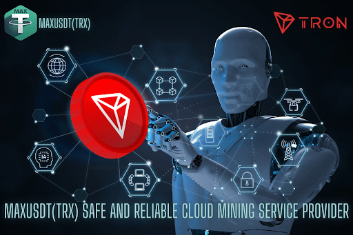 MAXusdt(TRX) il miglior Cloud Mining sicuro e affidabile del 2022