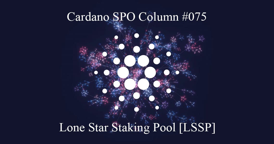 Cardano SPO: Lone Star Staking Pool [LSSP]
