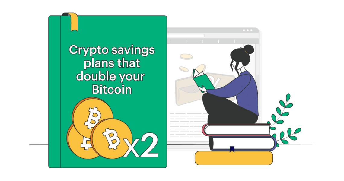 Una guida ai piani di risparmio in crypto che possono raddoppiare i vostri Bitcoin senza rischi