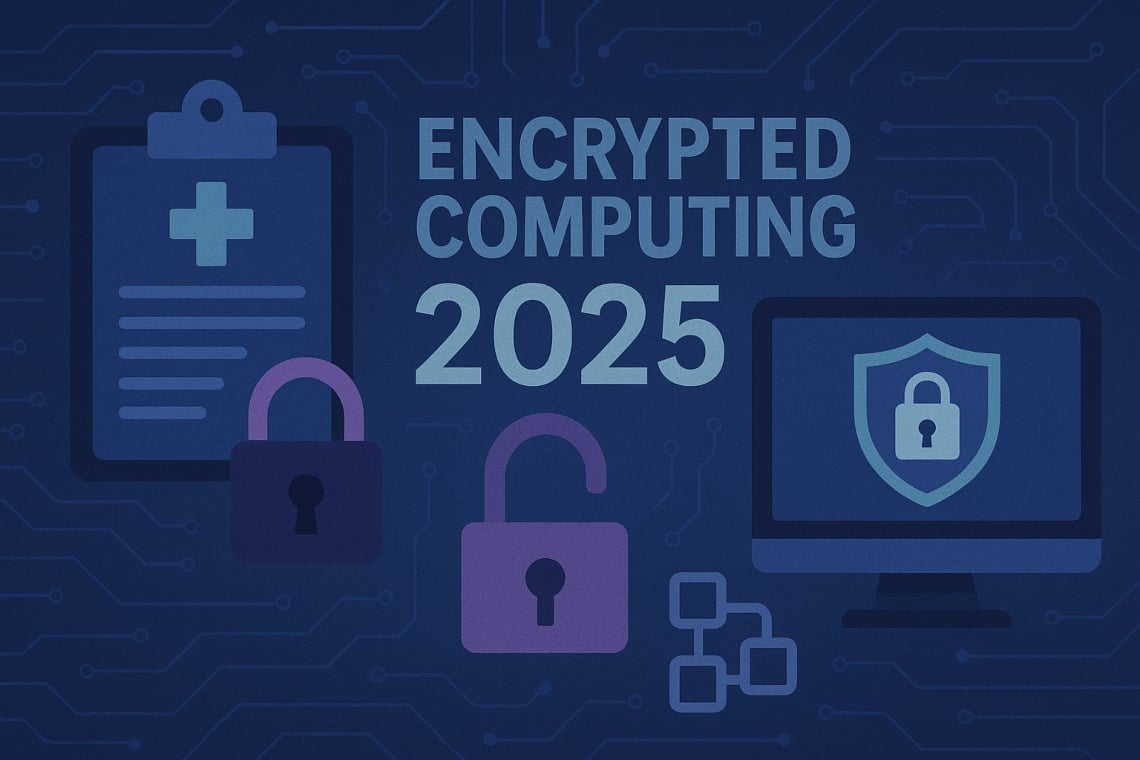 Encrypted computing 2025: Privacy 2.0 unlocks medical data
